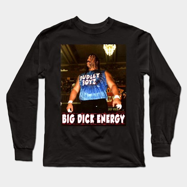 Big Dick Energy Long Sleeve T-Shirt by PentaGonzo